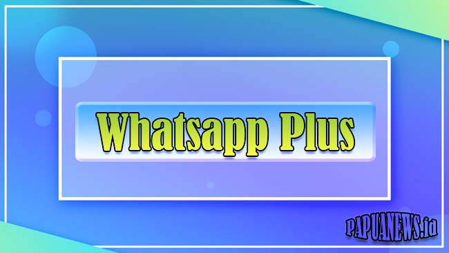 WhatsApp Plus Apk (WA Plus) Mod Download Versi Terbaru 2021