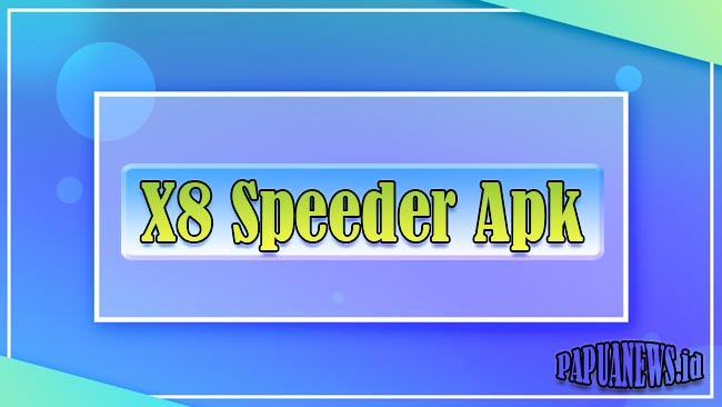 Apk iklan tanpa speeder x8 Download X8
