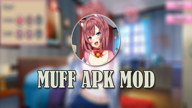 Download MUFF Apk Mod Versi Terbaru 2021 [Android, iOS dan PC]