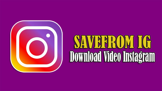 SaveFrom IG - Download Video Instagram Mudah & Cepat Terbaru 2021