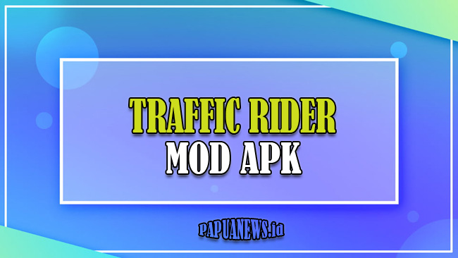 Download Traffic Rider Mod Apk Unlimited Money Versi Terbaru 2021