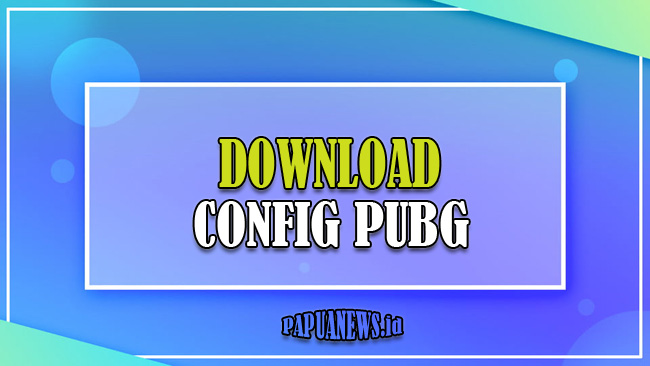 Download Config PUBG No Recoil, No Grass & Anti Lag Terbaru 2021
