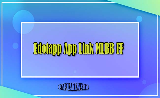 Edotapp App Link MLBB FF
