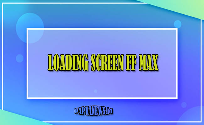 Loading screen ff max