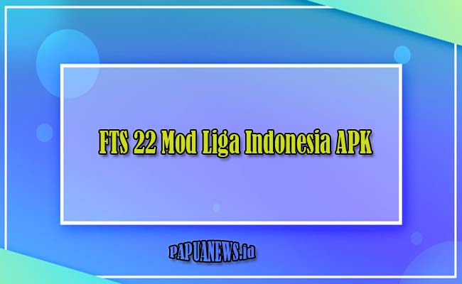 FTS 22 Mod Liga Indonesia APK