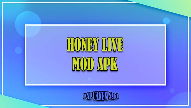 Honey live Mod Apk