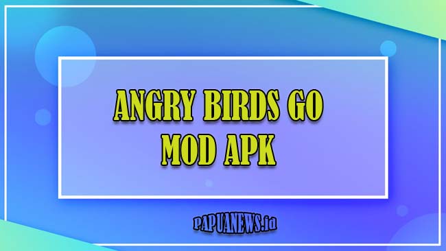 Angry Birds Go mod Apk